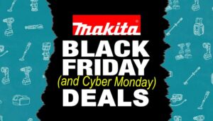 Best Makita Black Friday Deals